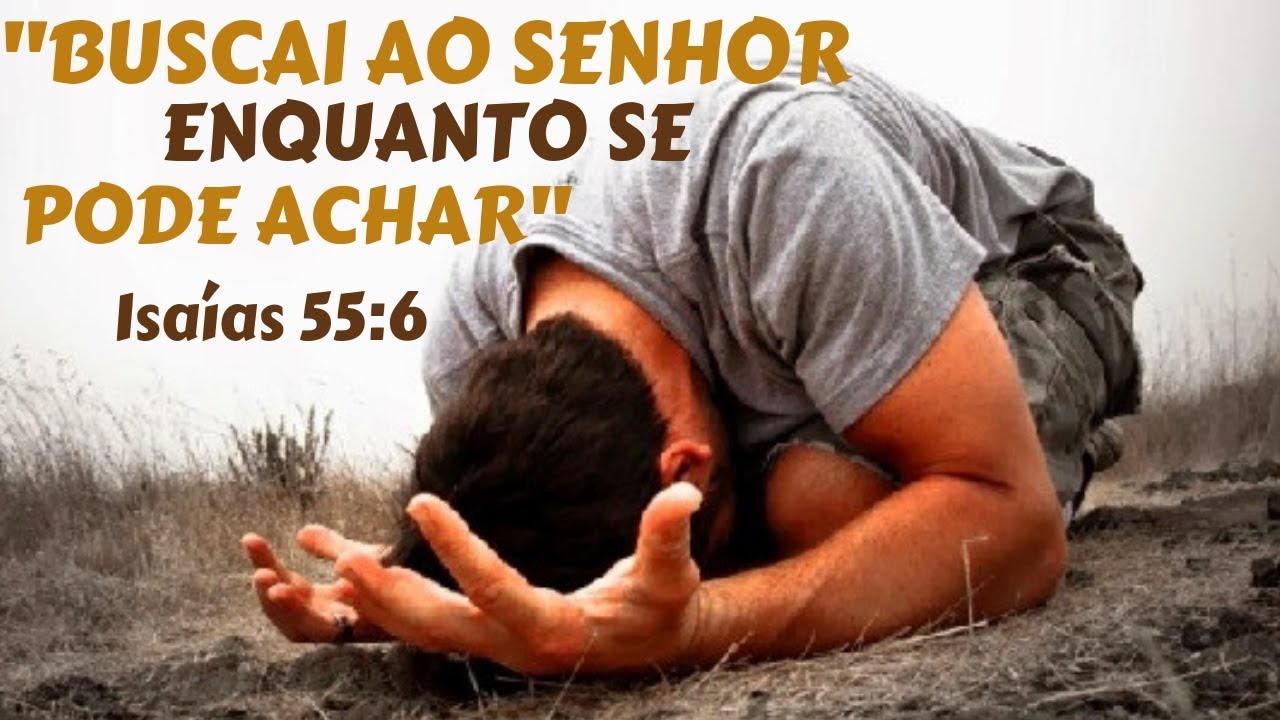 Buscai ao senhor hoje, pois amanhã pode ser muito tarde